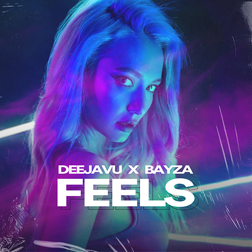 DeejaVu X Bayza - Feels