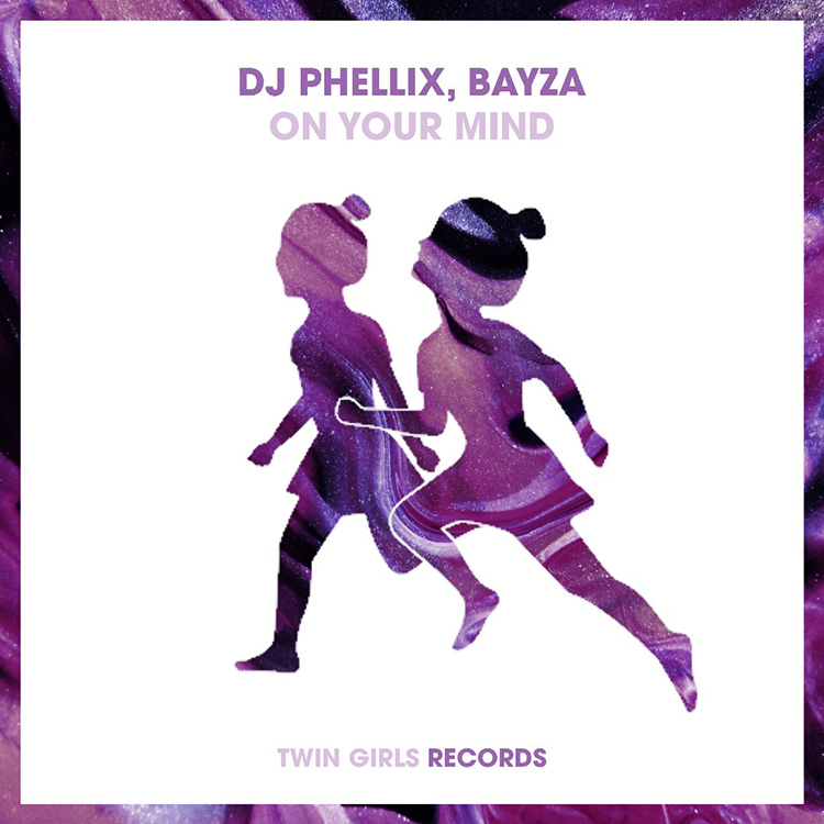 DJ Phellix, Bayza - On Your Mind
