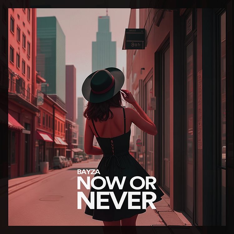 Bayza - Now Or Never